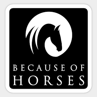 Because of Horses logo (black) Sticker